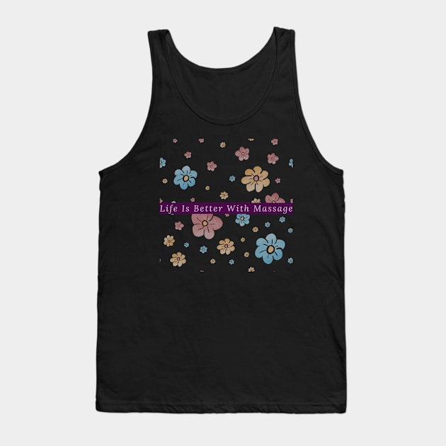 Life Is Better With Massage Tank Top by 29 hour design